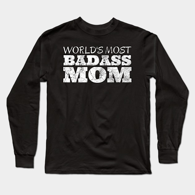 World's Most Badass Mom Long Sleeve T-Shirt by IndiPrintables